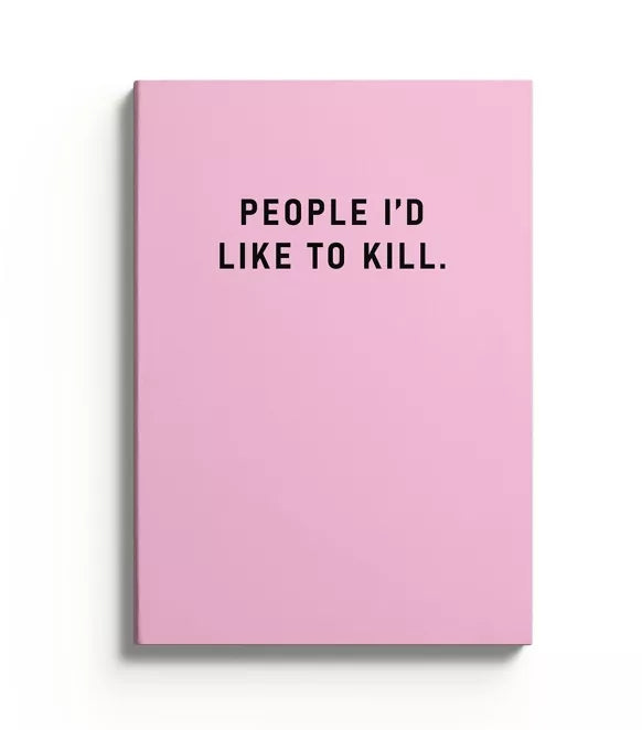 A5 Notebook -Leute, die ich gerne töten möchte